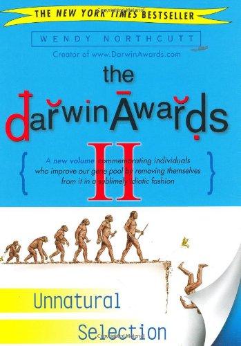 The Darwin Awards II: Unnatural Selection