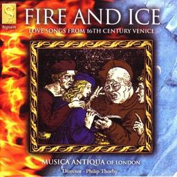 Fire and Ice - Venezianische Liebeslieder des 16. Jahrhunderts