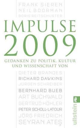 Impulse 2009: Wissenswertes aus Politik, Kultur und Wissenschaft: Gedanken zu Politik, Kultur und Wissenschaft