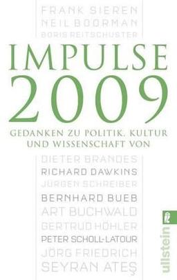 Impulse 2009: Wissenswertes aus Politik, Kultur und Wissenschaft: Gedanken zu Politik, Kultur und Wissenschaft