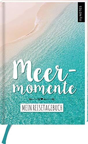 myNOTES Meermomente - Mein Reisetagebuch: Eintragbuch für die schönsten Urlaubserinnerungen und Fotos deiner Reisen