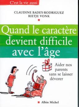 Quand le caractère devient difficile avec l'âge : aider nos parents sans se laisser dévorer