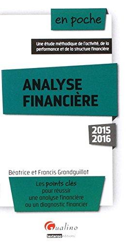 Analyse financière : les points clés pour réussir une analyse financière ou un diagnostic financier : 2015-2016