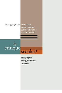 Is Critique Secular?: Blasphemy, Injury, and Free Speech