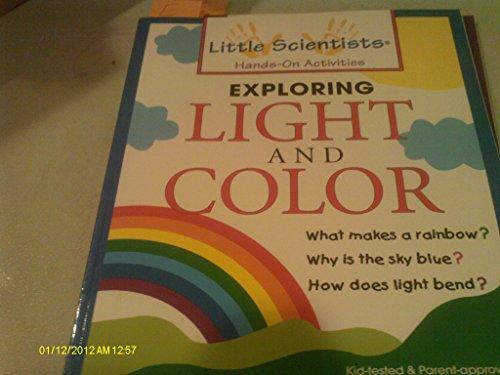 Exploring Light and Color: A "Hands-On" Approach to Learning (Little Scientists, Hands-On Activities)