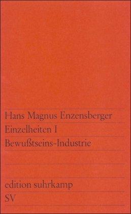 Einzelheiten I: Bewußtseins-Industrie (edition suhrkamp)