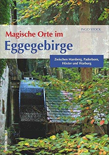 Magische Orte im Eggegebirge: Zwischen Marsberg, Paderborn, Höxter und Warburg (Sutton Freizeit)