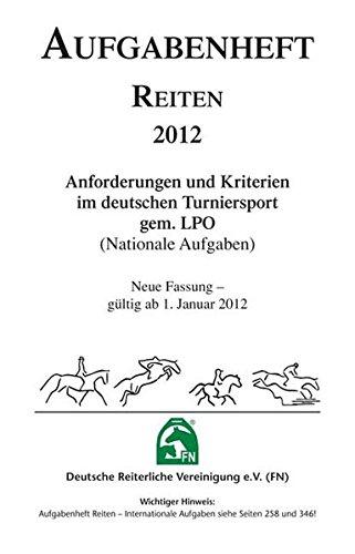 Inhalt Aufgabenheft Reiten : Anforderungen und Kriterien im Deutschen Turniersport gem. LPO (Nationale Aufgaben), Inhalt