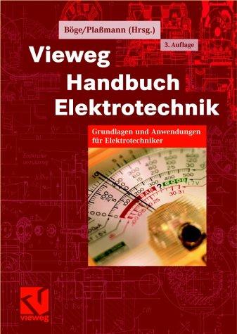 Vieweg Handbuch Elektrotechnik: Grundlagen und Anwendungen für Elektrotechniker