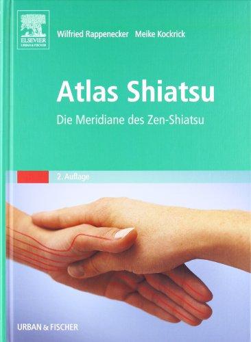 Atlas Shiatsu: Die Meridiane des Zen-Shiatsu