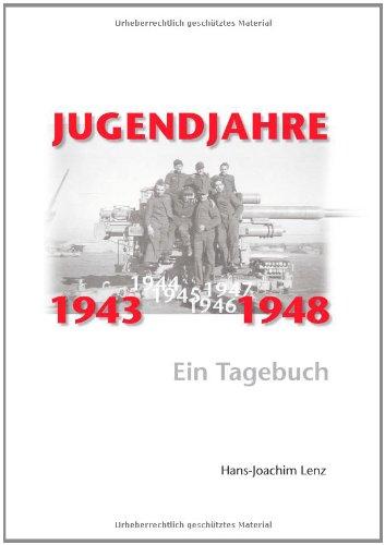 Jugendjahre 1943 - 1948: Ein Tagebuch