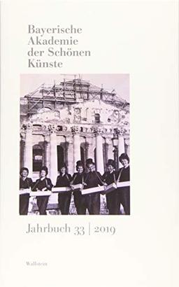 Bayerische Akademie der Schönen Künste: Jahrbuch 33/2019