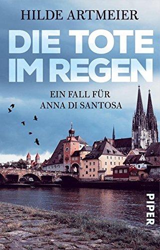 Die Tote im Regen: Ein Fall für Anna di Santosa (Anna-di-Santosa-Reihe, Band 1)