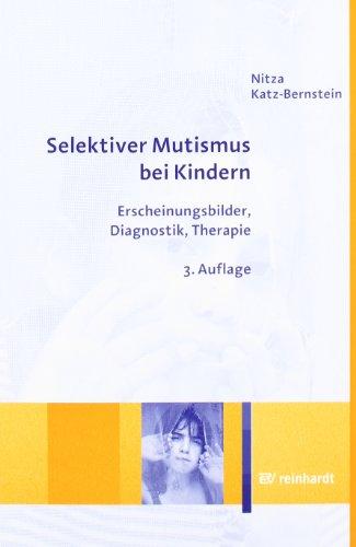 Selektiver Mutismus bei Kindern: Erscheinungsbilder, Diagnostik, Therapie