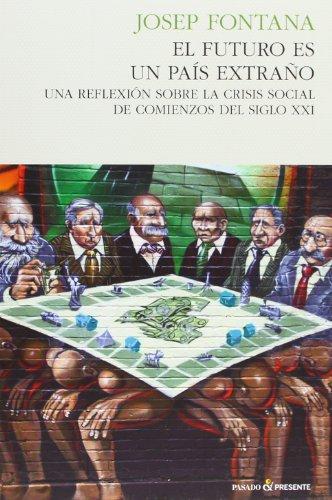 El futuro es un país extraño : una reflexión sobre la crisis social de comienzos del siglo XXI