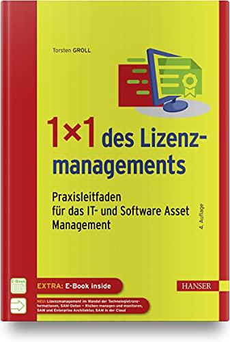 1x1 des Lizenzmanagements: Praxisleitfaden für das IT- und Software Asset Management