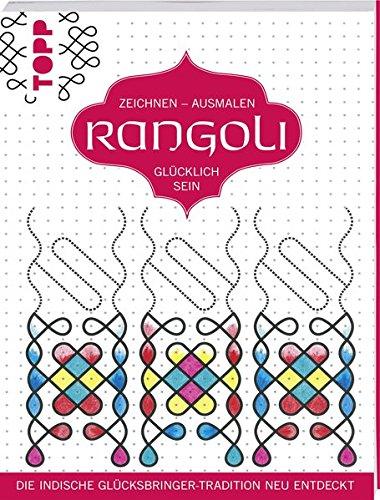 Rangoli: Zeichnen - Ausmalen - Glücklich sein.