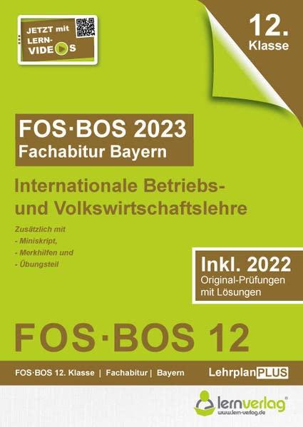 Abiturprüfung FOS/BOS Bayern 2023 Internationale Betriebs- und Volkswirtschaftslehre 12. Klasse: Fachabitur FOS | BOS Bayern 2023 IBV 12. Klasse