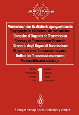 Wörterbuch der Kraftübertragungselemente / Diccionario de elementos de transmisión / Glossaire d’Organes de Transmission / Glossary of Transmission ... / Band 1 · Kugghjul / Osa 1 · Hammaspyörät