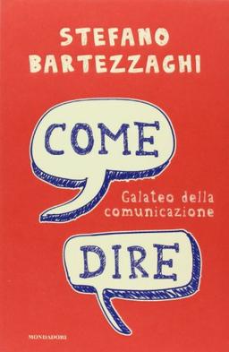 Come dire. Galateo della comunicazione