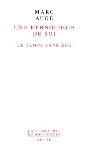 Une ethnologie de soi : le temps sans âge