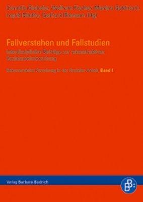 Fallverstehen und Fallstudien: Interdisziplinäre Beiträge zur rekonstruktiven Sozialarbeitsforschung