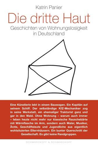 Die dritte Haut. Geschichten von Wohnungslosigkeit in Deutschland.