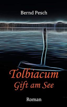 Tolbiacum: Gift am See