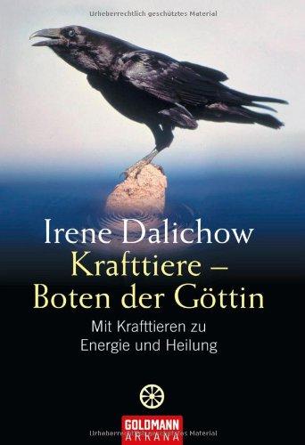 Krafttiere - Boten der Göttin: Mit Krafttieren zu Energie und Heilung