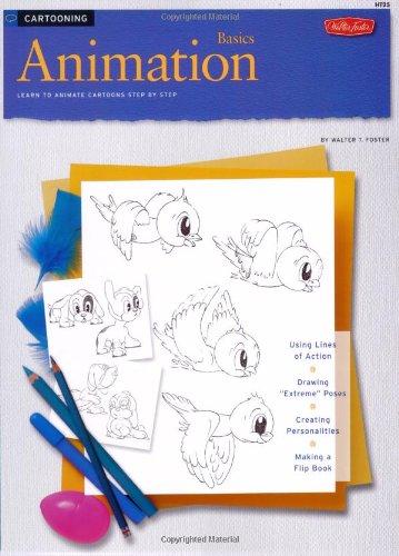 Cartooning: Animation Basics: Basic Skills (How to Draw and Paint)