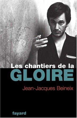 Les chantiers de la gloire : mémoires