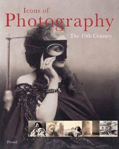 Icons of Photography, The 19th Century; Fotografie, Das 19. Jahrhundert, Engl. ed. (Icons Series)