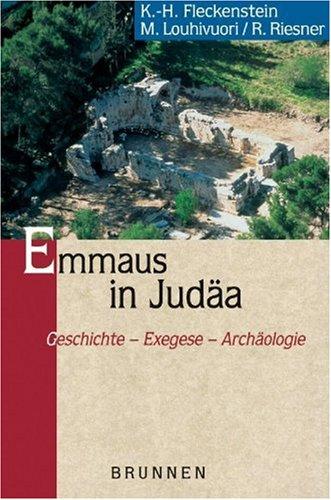 Emmaus in Judäa. Geschichte - Exegese - Archäologie