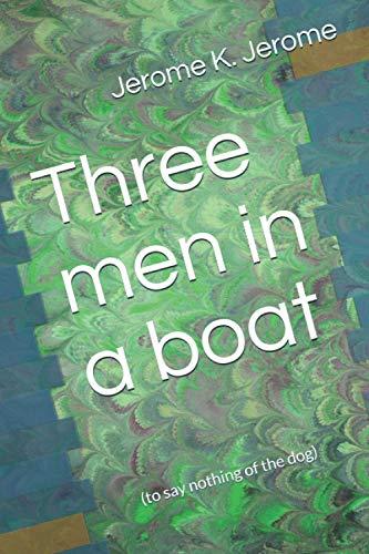 Three men in a boat: (to say nothing of the dog)