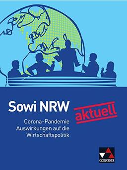 Sowi NRW - neu / Sowi NRW aktuell: Corona und Wirtschaftspolitik: Unterrichtswerk für Sozialwissenschaften in der gymnasialen Oberstufe... / ... gymnasialen Oberstufe in Nordrhein-Westfalen)