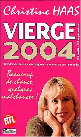 Vierge 2004 (23 août-23 septembre) : votre horoscope mois par mois : beaucoup de chance, quelques malchances !