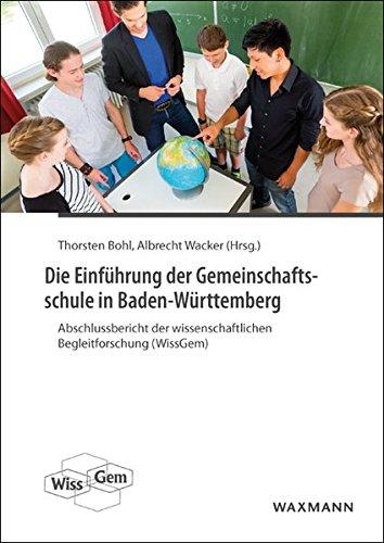 Die Einführung der Gemeinschaftsschule in Baden-Württemberg: Abschlussbericht der wissenschaftlichen Begleitforschung (WissGem)