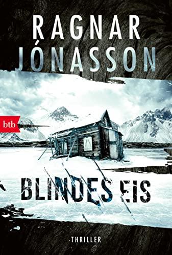 Blindes Eis: Thriller - Dark-Iceland-Serie Band 3 (Dark-Iceland-Reihe, Band 3)