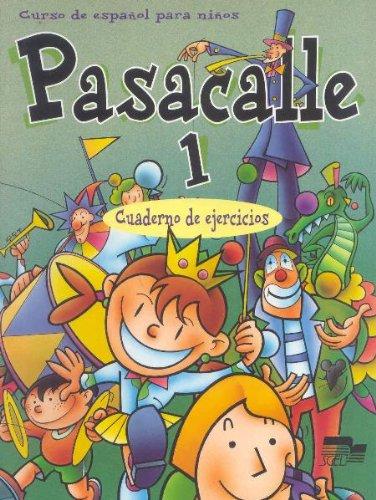 Pasacalle 1. Cuaderno de ejercicios: Curso de español para niños. Nivel 1