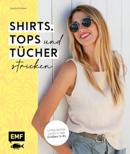 Shirts, Tops und Tücher stricken: Luftig-leichte Looks in den Größen S–XL