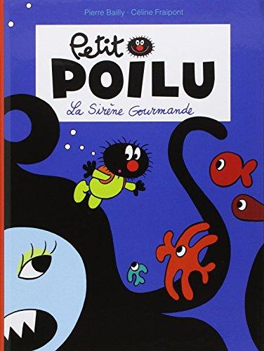 Petit Poilu. Vol. 1. La sirène gourmande