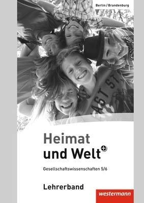 Heimat und Welt Plus - Aktuelle Ausgabe für Grundschulen in Berlin und Brandenburg, Lehrermaterialien 5 / 6 mit CD-ROM