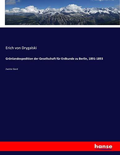 Grönlandexpedition der Gesellschaft für Erdkunde zu Berlin, 1891-1893: Zweiter Band