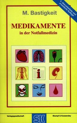 Medikamente in der Notfallmedizin. Das Handbuch und Nachschlagewerk für die tägliche Praxis