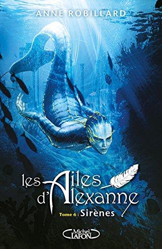 Les ailes d'Alexanne. Vol. 6. Sirènes