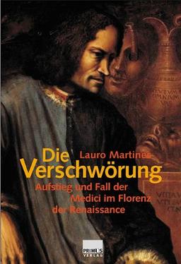 Die Verschwörung: Aufstieg und Fall der Medici im Florenz der Renaissance