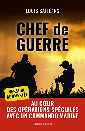 Chef de guerre : au coeur des opérations spéciales avec un commando marine