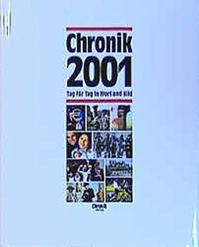 Chronik, Chronik 2001 (Chronik / Bibliothek des 21. Jahrhunderts. Tag für Tag in Wort und Bild)