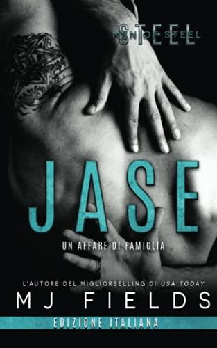 Jase: Un affare di famiglia (Men of Steel Libro 1) (Men of Steel (Italian edition), Band 1)