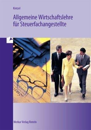 Allgemeine Wirtschaftslehre für Steuerfachangestellte